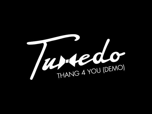 Tuxedo - Thang 4 U (Demo)