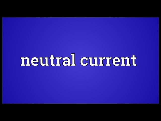 Neutral current Meaning
