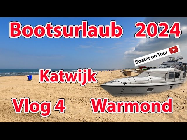 Vlog 4  Bootsurlaub 2024 - Warmond - Katwijk von Haarlem - Bootfahren - Holland - Niederlande