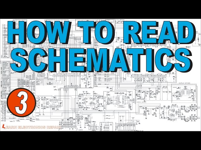 How To Read Schematics 3.  Learn How To Understand Circuit Diagrams