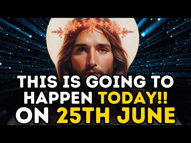 🛑"THIS IS GOING TO HAPPEN TODAY ON 25TH JUNE"| God's Message Today #godmessagetoday #godmessage