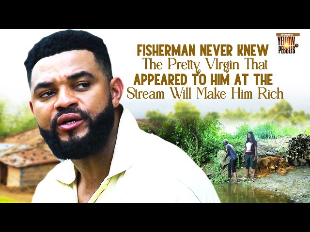 Fisherman Never Knw The Pretty Vlrgin Dt Appeared 2 Him At D Stream 'll Make Hm Rich Nigerian Movies