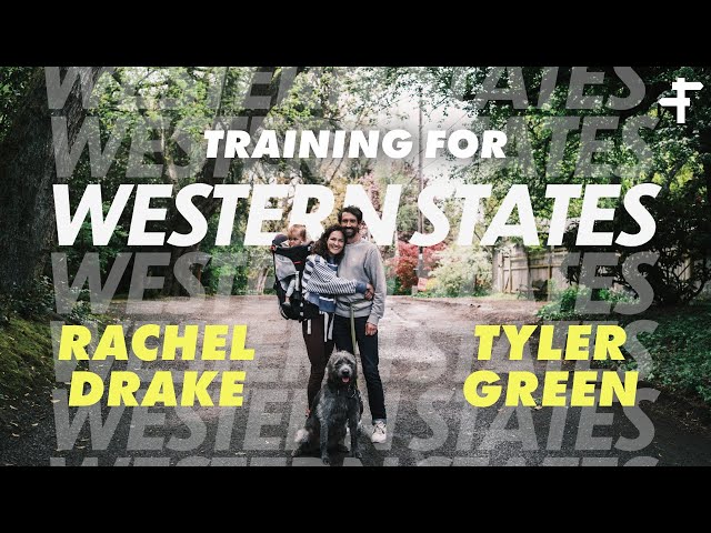 Training For Western States with Rachel Drake & Tyler Green