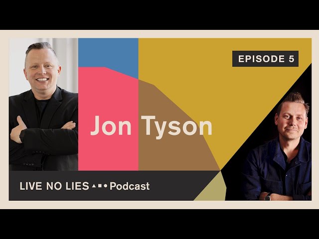 Live No Lies Podcast | Episode 5 with Jon Tyson