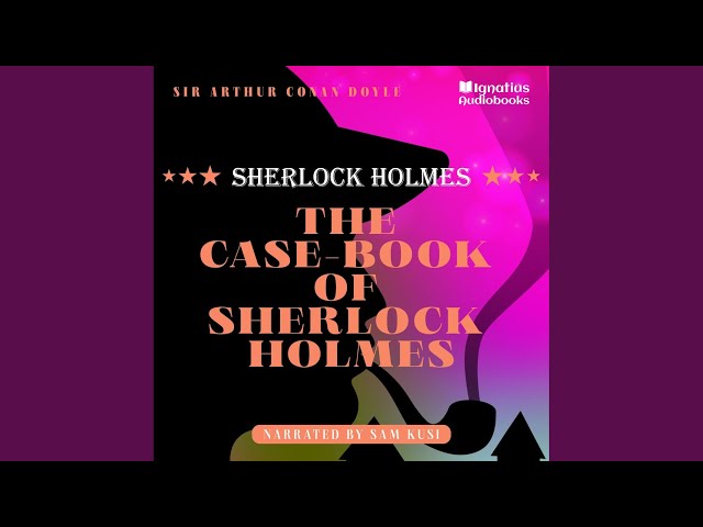 Chapter 10 - Track 1 - The Case-Book of Sherlock Holmes