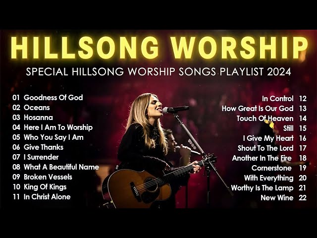 Goodness Of God, What A Beautiful Name - Special Hillsong Worship Songs Playlist 2024 - Gospel Songs