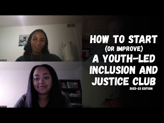 How to Start and Improve a Youth Led Inclusion and Justice Club