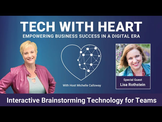 Interactive Brainstorming Technology for Teams - A Tech With Heart Interview with Lisa  Rothstein