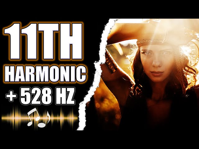 11th Harmonic Frequency + 528 Hz DNA Healing ᴴᴰ