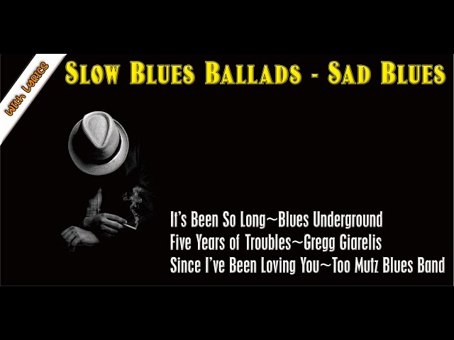 Slow Blues Ballads - Sad Blues/with lyrics