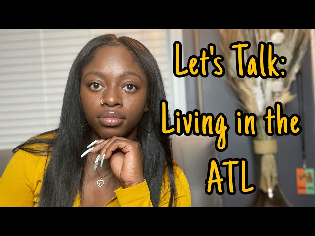 Living in the ATL | Pros and Cons | Just Keepin' It G