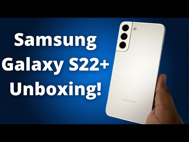 Samsung Galaxy S22 Plus (Phantom White) Unboxing & Hands On!