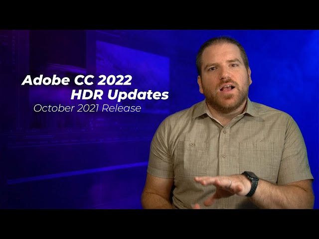 Adobe Creative Cloud 2022 - HDR Updates | MasterHDRVideo