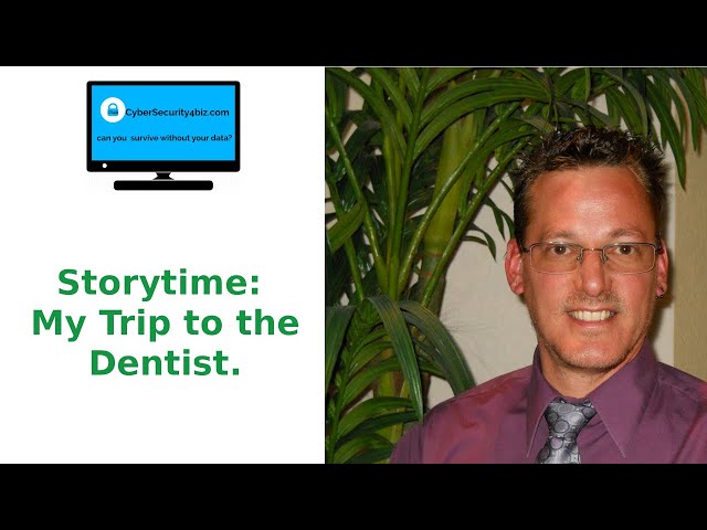Cybersecurity Storytime: My Dentist Trip