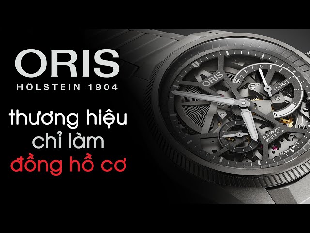 Lịch sử thương hiệu đồng hồ Oris – Hơn 117 năm chuyển mình