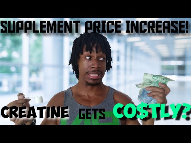 Supplement Price Increase Coming! Creatine Price Hike!