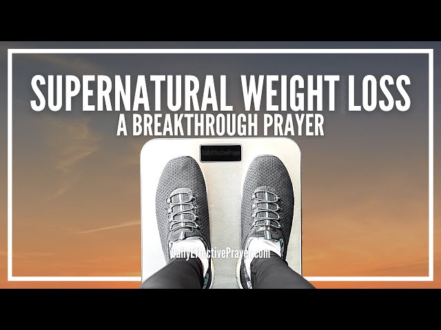 Prayer For Supernatural Weight Loss | Weight Loss Prayer