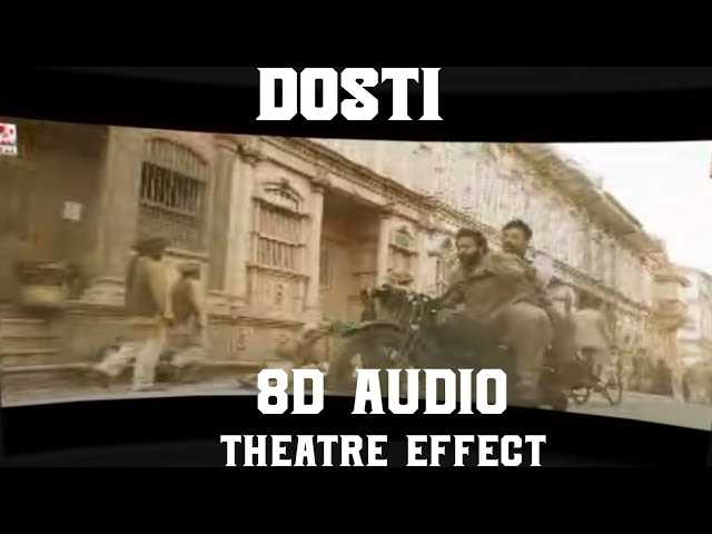 DOSTI SONG IN THEATRE EFFECT