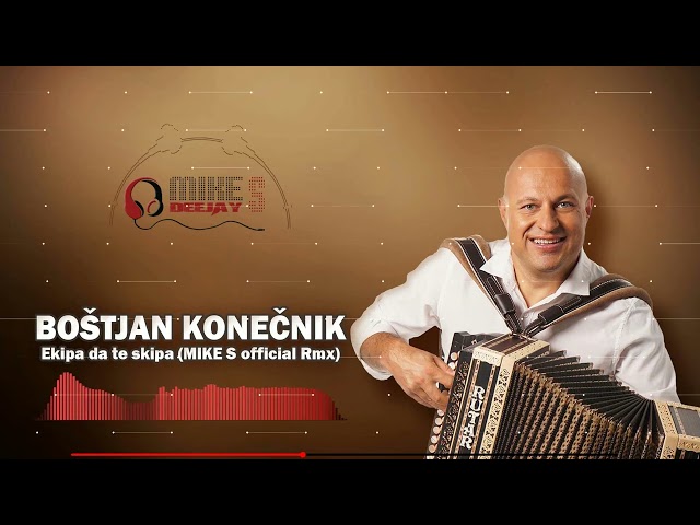 Boštjan Konečnik - Ekipa da te skipa (MIKE S official Rmx)