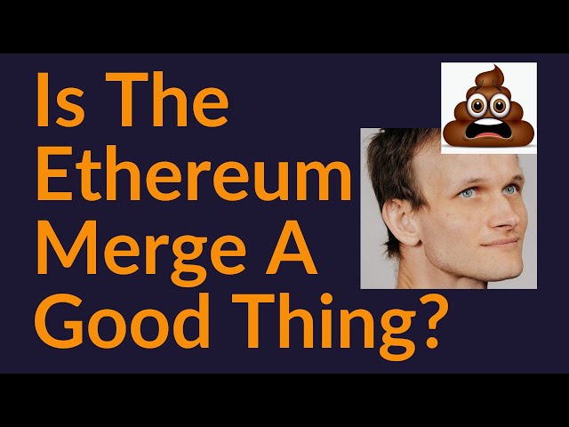 Is The Ethereum Merge A Good Thing?