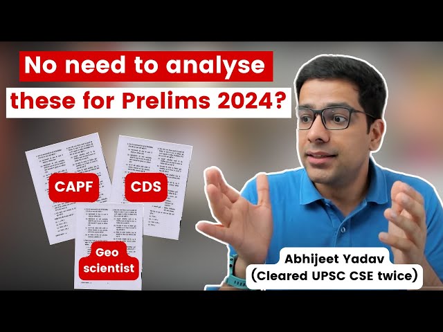 Should I analyse CAPF, CDS, Geo Scientist Papers for UPSC Prelims 2024?