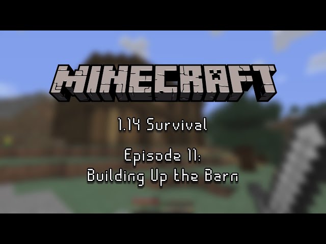 Building Up the Barn | Minecraft 1.14 Survival EP 11