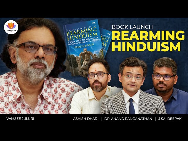 'Rearming Hinduism' - Book Launch | Vamsee Juluri | Anand Ranganathan | J. Sai Deepak | #SangamTalks