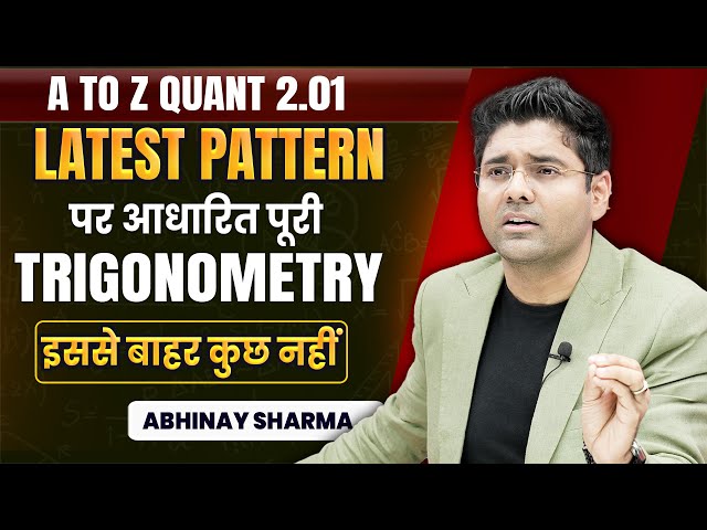 Complete Trigonometry - Zero to Top Level ! Latest Pattern | By Abhinay Sharma @ABHINAYMATHS