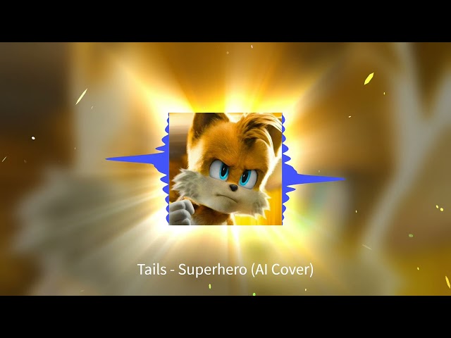 Tails - Superhero (AI Cover)
