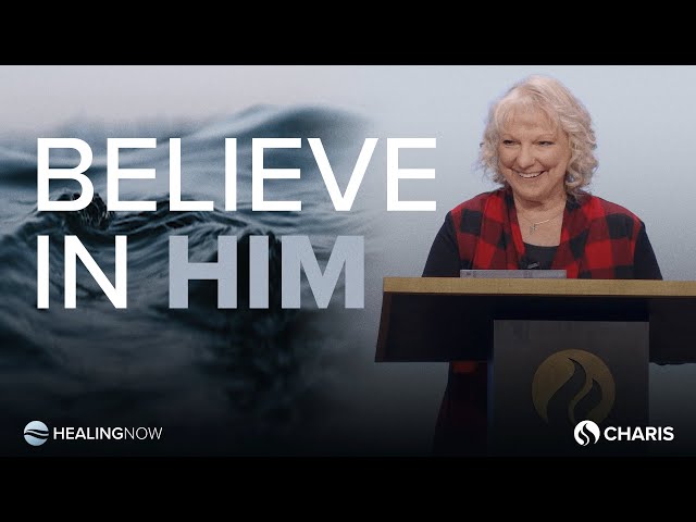 Believe in Him - Healing NOW with Donna Jones - January 10, 2024