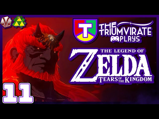 Ganondorf Appears! - The Triumvirate Plays: The Legend of Zelda: Tears of the Kingdom