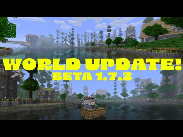 Minecraft Beta 1.7.3 World Update