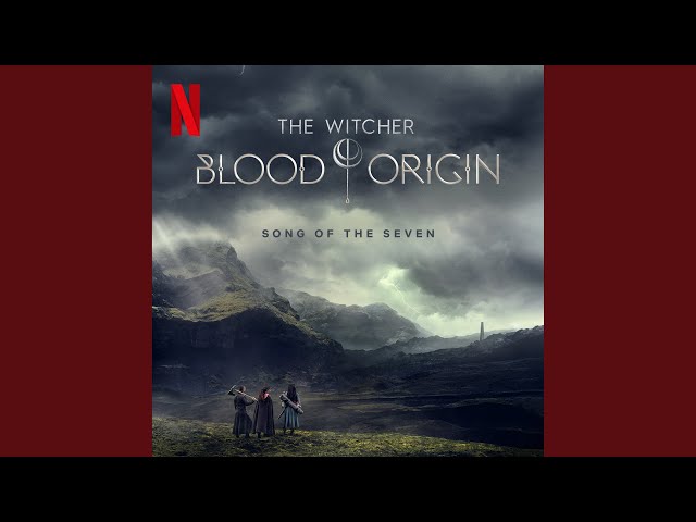 Song of the Seven (From the Netflix Series "The Witcher: Blood Origin")