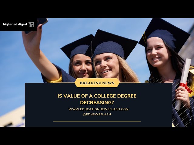 Is the value of a college degree decreasing?