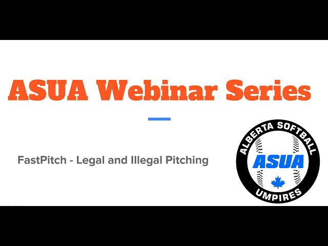 ASUA Webinar Series - Legal and Illegal Pitching