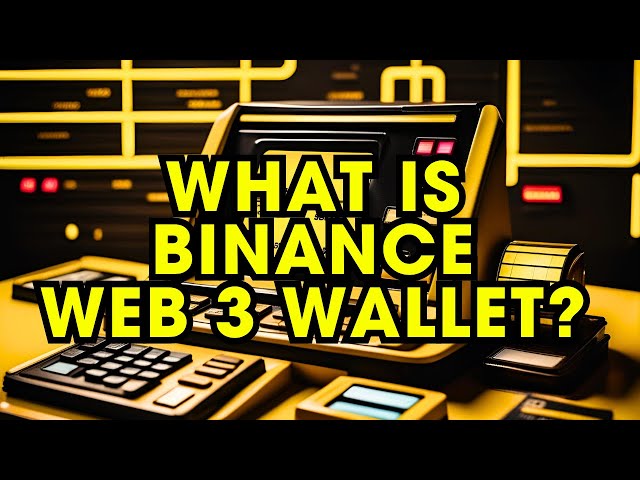 What is Binance Web3 Wallet?