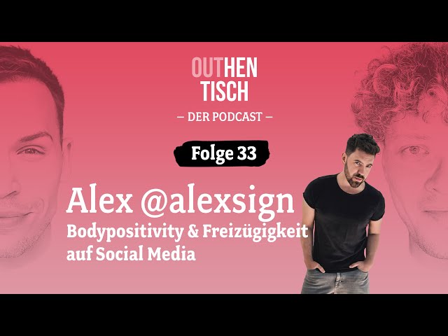 33 · Bodypositivity und Freizügigkeit auf Social Media mit Alex @alexsign