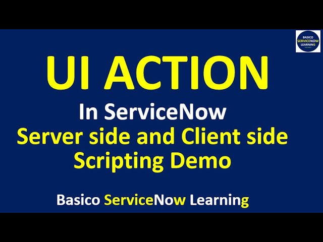 ServiceNow UI ACTION Client and Server Side | Complete Demonstration UI Action ServiceNow