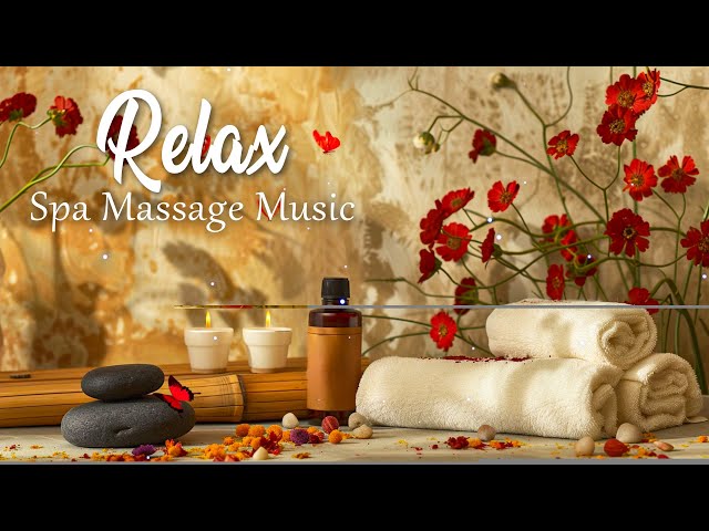 Spa Massage Music Relaxation - Relaxing Music Piano, Stress Relief Music, Meditation Calming Music