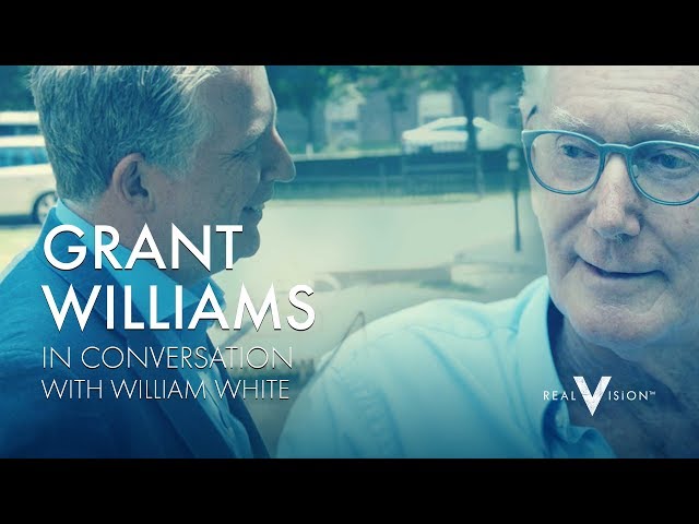Sneak Peek: William White | Grant Williams | Real Vision™