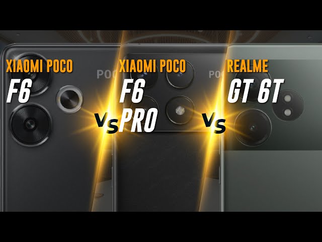 Poco F6 vs Poco F6 Pro vs Realme GT 6T | Ultimate Comparison & Review 2024 📱