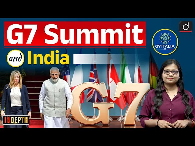 G -7 Summit 2024 | Global Groupings | UPSC | Indepth | Drishti IAS English