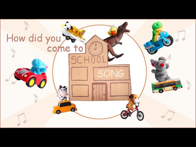 How Did You Come to School? Song