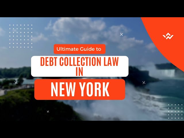 Ultimate Guide to Debt Collection Law in New York