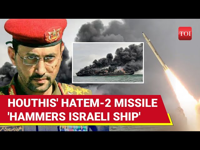 Houthis Go Hypersonic, 'Hit Israeli Ship' With Hatem-2; First Video Of New Ballistic Weapon Use
