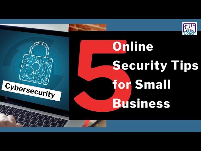 5 Online Security Tips for Small Business - Cybersecurity
