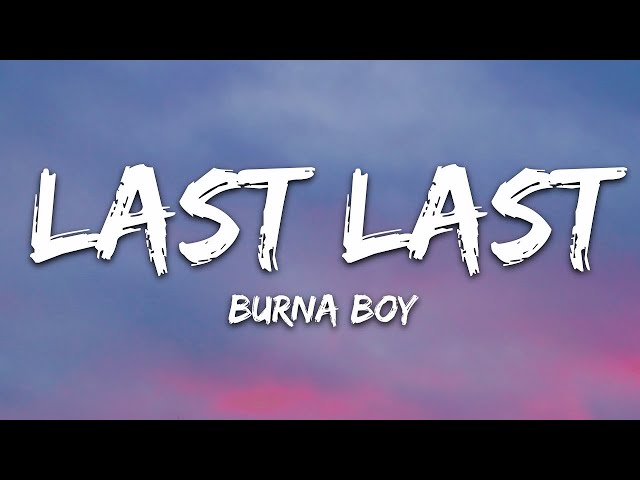 Burna Boy - Last Last (Lyrics) / 15 Min