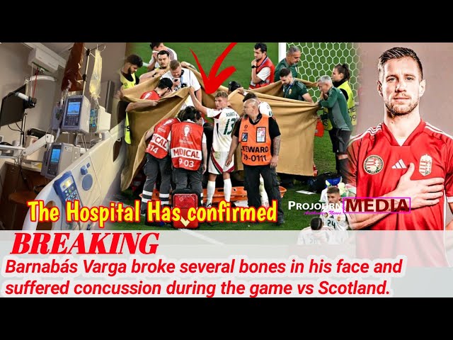 Shocking😯 Barnabas Varga Injury Video Footage Hungary vs Scotland Hospital And FA Update