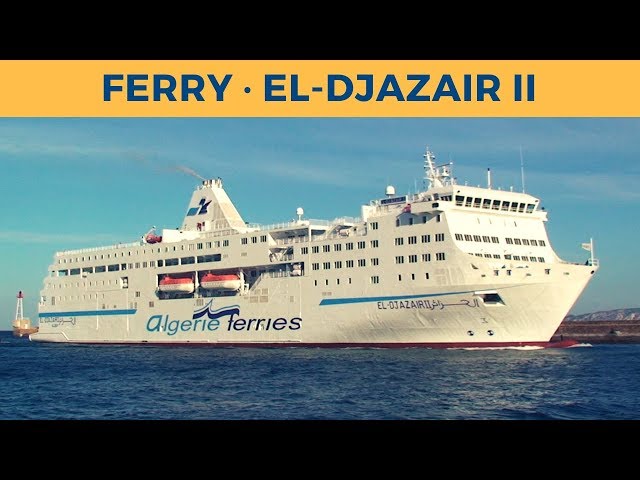 Arrival of ferry EL-DJAZAIR II in Marseille (Algerie Ferries)