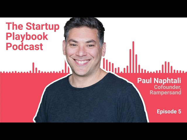 What VC's look for in startups  - Paul Naphtali (Rampersand VC) | Startup Playbook Ep005